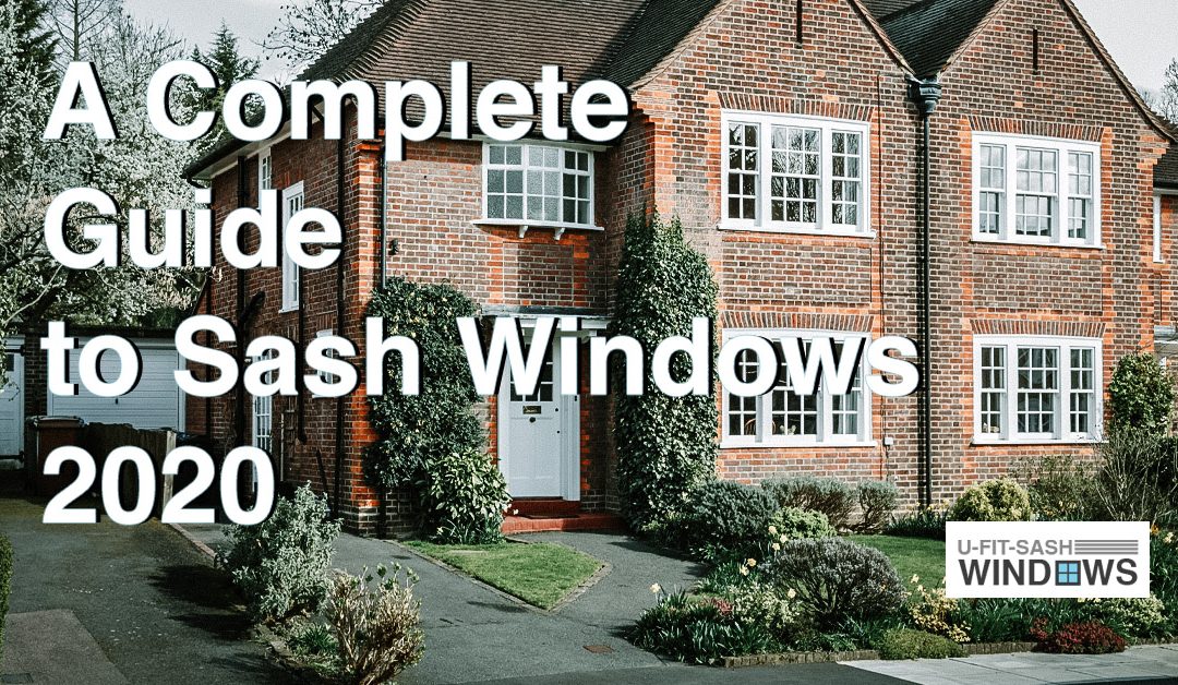 Sash Windows – Complete Guide 2021