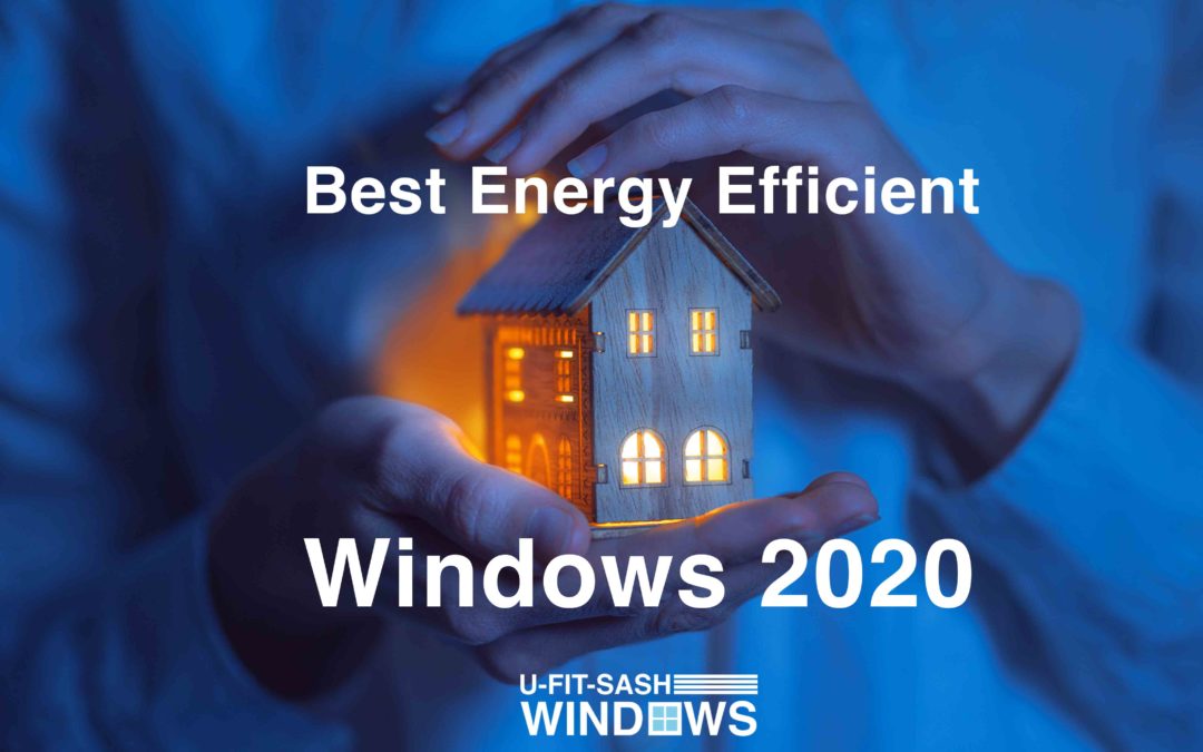 Best Energy Efficient Windows 2021